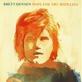 Brett Dennen - Hope for the hopeless