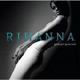Rihanna - Good girl gone bad