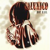 Calexico - Hot rail