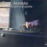 Zero Assoluto - Appena prima di partire