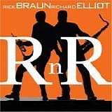 Richard Elliot & Rick Braun - RnR