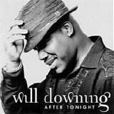 Will Downing - After tonight