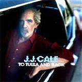 J.J. Cale - To Tulsa and back