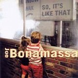 Joe Bonamassa - So, it's like that