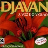 Djavan - A voz, o violÃ£o, a mÃºsica de Djavan