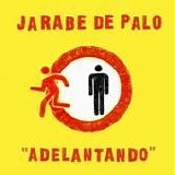 Jarabe de Palo - Adelantando