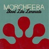 Morcheeba - Blood like lemonade