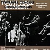 Charles Mingus - Town hall concert