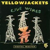 Yellowjackets - Live wires