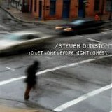 Steven Dunston - To get home before night comes