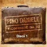Pino Daniele - Ricomincio da 30 (Disco 1)