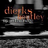 Dierks Bentley - Up on the ridge