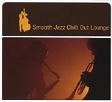 Various artists - Smooth Jazz Chill Out Lounge