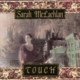 Sarah McLachlan - Touch