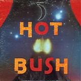 Hot Bush - Hot Bush