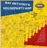 Ray Anthony and His Orchestra - Ray Anthony's Houseparty Hop (US)