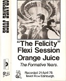 Orange Juice - The Felicity fexi session