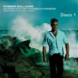 Robbie Williams - In and out of consciousness: The greatest hits 1990 -2010 (Disco 1)