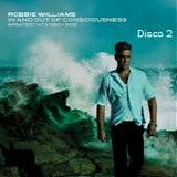 Robbie Williams - In and out of consciousness: The greatest hits 1990 -2010 (Disco 2)