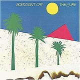 Cure - Boys don't cry