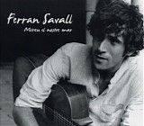 Ferran Savall - Mireu el nostre mar