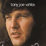 Tony Joe White - Tony Joe White