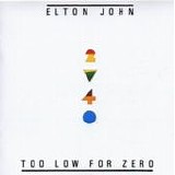 Elton John - Too low for zero
