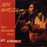 Bob Marley - Soul shakedown party