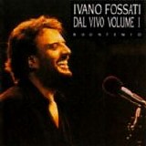 Ivano Fossati - Dal vivo - Vol.1 (Buontempo)