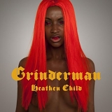 Grinderman - Heathen Child