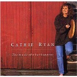 Cathie Ryan - The Music of What Happens