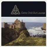 Artisti Vari - Celtic chill out lounge