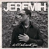 Jeremih - All about you