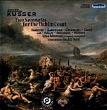 Kusser - Two Serenatas for the Dublin Court-Aura Musicale,Mate