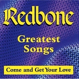 Redbone - Greatest Songs-Come And Get Your Love