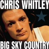 Chris Whitley - Big Sky Country