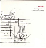 Wheat - Listening So Close: A Brief History of Wheat