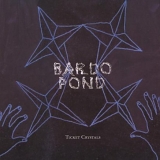 Bardo Pond - Ticket Crystals