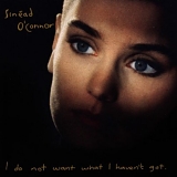 Sinéad O'Connor - I Do Not Want What I Haven't Got