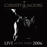Christy Moore - Live At The Point 2006 Disc 1