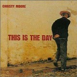 Christy Moore - This is the Day