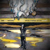 We Are Voices - What Makes Us So Alive