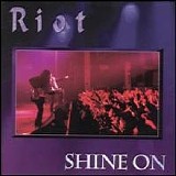 Riot - Shine On