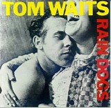 Tom Waits - Rain Dogs