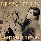 Bryan Ferry - As Time Goes By