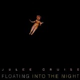 Julee Cruise - Floating Into The Night
