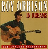 Roy Orbison - The Concert Collection - In Dreams