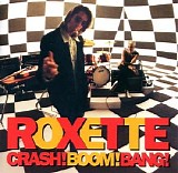 Roxette - Crash! Boom! Bang!