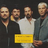 The Mavericks - O What A Thrill