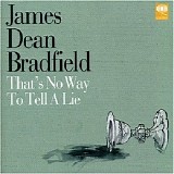 James Dean Bradfield - That's No Way to Tell a Lie